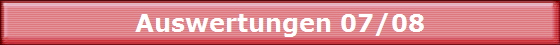 Auswertungen 07/08