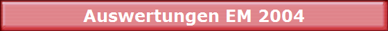 Auswertungen EM 2004