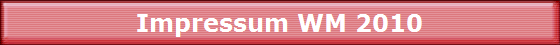 Impressum WM 2010