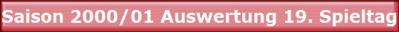 Saison 2000/01 Auswertung 19. Spieltag