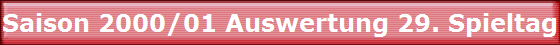 Saison 2000/01 Auswertung 29. Spieltag