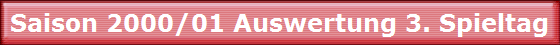 Saison 2000/01 Auswertung 3. Spieltag