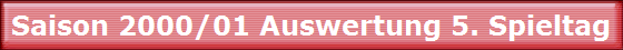 Saison 2000/01 Auswertung 5. Spieltag