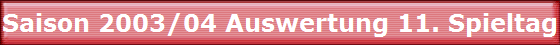 Saison 2003/04 Auswertung 11. Spieltag