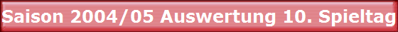 Saison 2004/05 Auswertung 10. Spieltag
