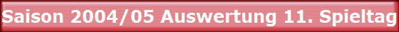 Saison 2004/05 Auswertung 11. Spieltag