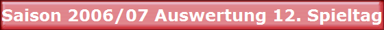 Saison 2006/07 Auswertung 12. Spieltag