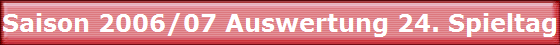 Saison 2006/07 Auswertung 24. Spieltag