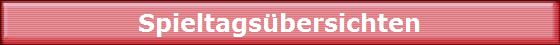 Spieltagsübersichten Spieltagsübersichten