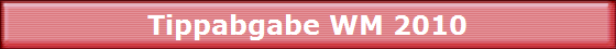 Tippabgabe WM 2010